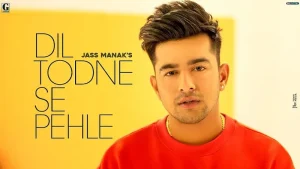dil-todne-se-pehle-chords-jass-manak