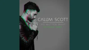 no-matter-what-chords-calum-scott