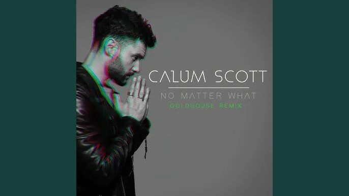 no-matter-what-chords-calum-scott